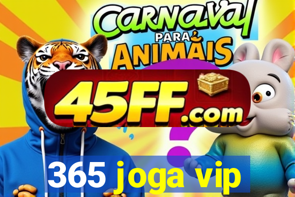 365 joga vip